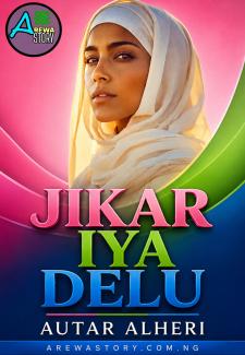 Jikar Iya Delu Hausa Book 1 Compelet