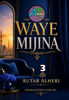 Waye Mijina Book 3 Completed Autar Alheri 